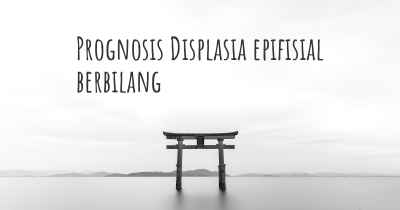 Prognosis Displasia epifisial berbilang
