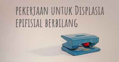 pekerjaan untuk Displasia epifisial berbilang