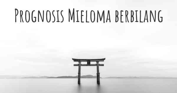 Prognosis Mieloma berbilang