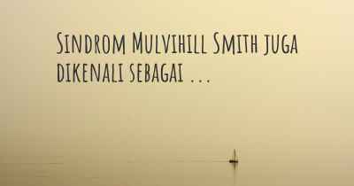 Sindrom Mulvihill Smith juga dikenali sebagai ...