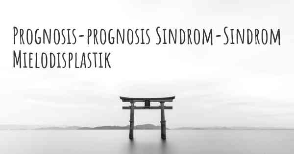 Prognosis-prognosis Sindrom-Sindrom Mielodisplastik