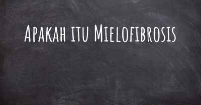 Apakah itu Mielofibrosis