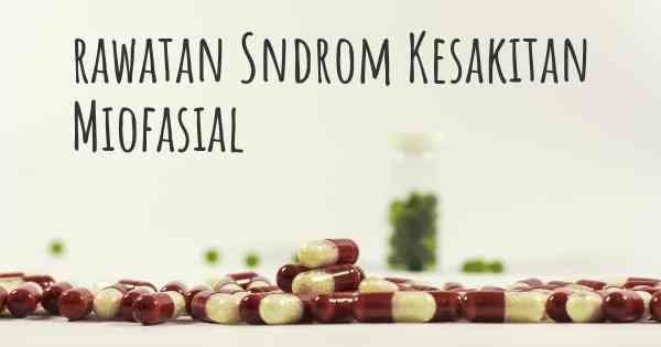 rawatan Sndrom Kesakitan Miofasial