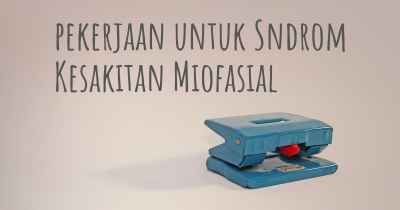 pekerjaan untuk Sndrom Kesakitan Miofasial