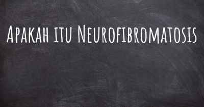 Apakah itu Neurofibromatosis