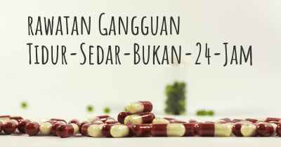 rawatan Gangguan Tidur-Sedar-Bukan-24-Jam