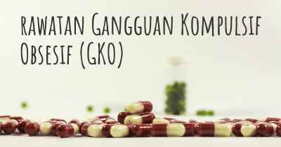 rawatan Gangguan Kompulsif Obsesif (GKO)