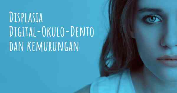 Displasia Digital-Okulo-Dento dan kemurungan