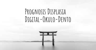 Prognosis Displasia Digital-Okulo-Dento