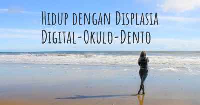 Hidup dengan Displasia Digital-Okulo-Dento