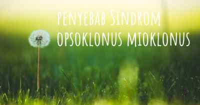 penyebab Sindrom opsoklonus mioklonus