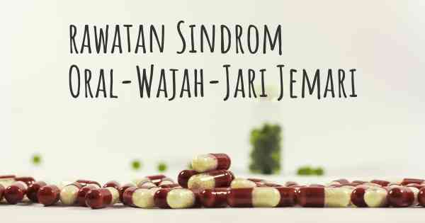 rawatan Sindrom Oral-Wajah-Jari Jemari