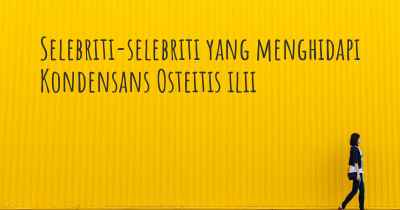 Selebriti-selebriti yang menghidapi Kondensans Osteitis ilii