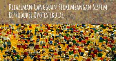 Kelaziman Gangguan Perkembangan Sistem Reproduksi Ovotestikular