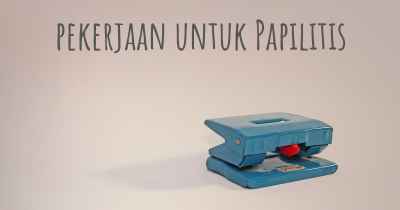 pekerjaan untuk Papilitis