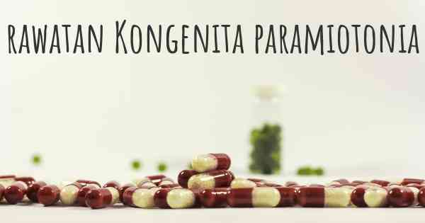 rawatan Kongenita paramiotonia