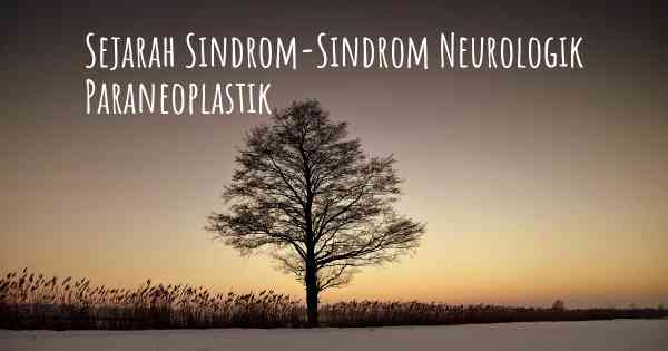 Sejarah Sindrom-Sindrom Neurologik Paraneoplastik
