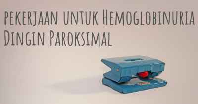 pekerjaan untuk Hemoglobinuria Dingin Paroksimal