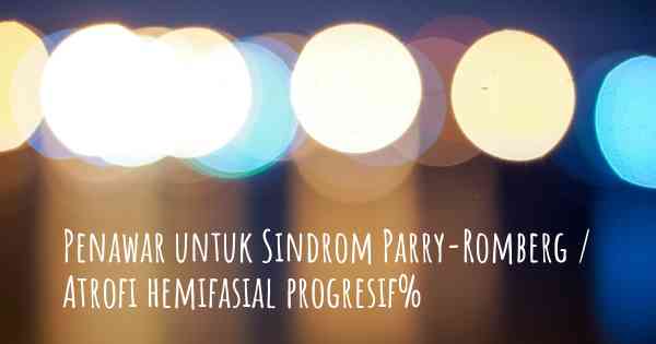 Penawar untuk Sindrom Parry-Romberg / Atrofi hemifasial progresif%