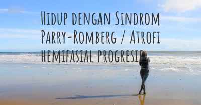 Hidup dengan Sindrom Parry-Romberg / Atrofi hemifasial progresif