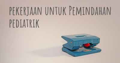 pekerjaan untuk Pemindahan pediatrik