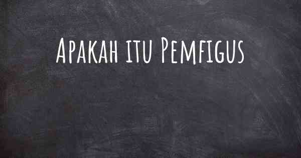 Apakah itu Pemfigus