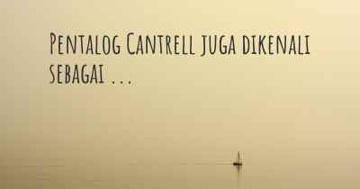 Pentalog Cantrell juga dikenali sebagai ...