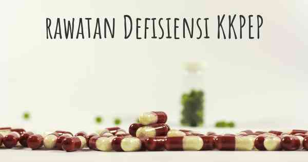 rawatan Defisiensi KKPEP