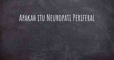 Apakah itu Neuropati Periferal