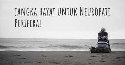 jangka hayat untuk Neuropati Periferal