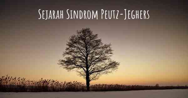 Sejarah Sindrom Peutz-Jeghers