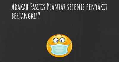 Adakah Fasitis Plantar sejenis penyakit berjangkit?