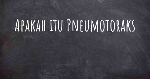 Apakah itu Pneumotoraks