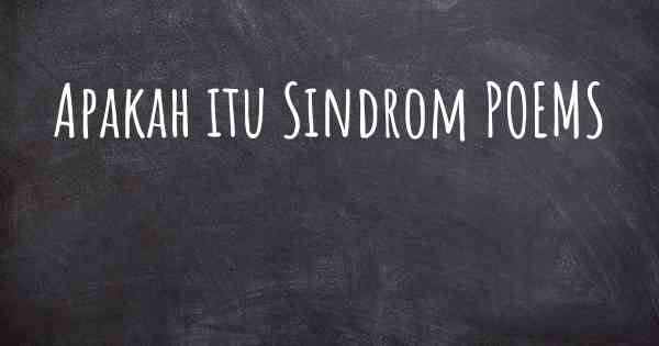 Apakah itu Sindrom POEMS