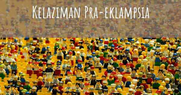 Kelaziman Pra-eklampsia