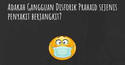 Adakah Gangguan Disforik Prahaid sejenis penyakit berjangkit?