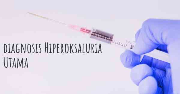 diagnosis Hiperoksaluria Utama