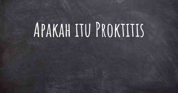 Apakah itu Proktitis