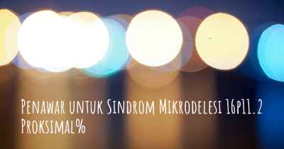 Penawar untuk Sindrom Mikrodelesi 16p11.2 Proksimal%