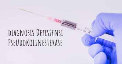 diagnosis Defisiensi Pseudokolinesterase