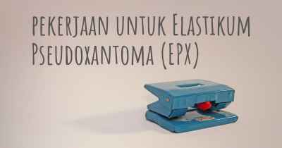 pekerjaan untuk Elastikum Pseudoxantoma (EPX)