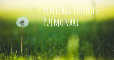 penyebab Fibrosis Pulmonari