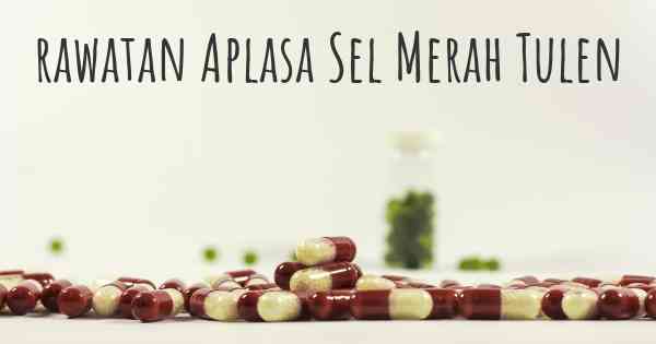 rawatan Aplasa Sel Merah Tulen