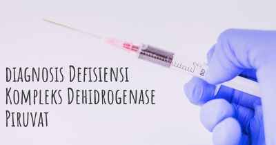 diagnosis Defisiensi Kompleks Dehidrogenase Piruvat