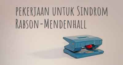 pekerjaan untuk Sindrom Rabson-Mendenhall