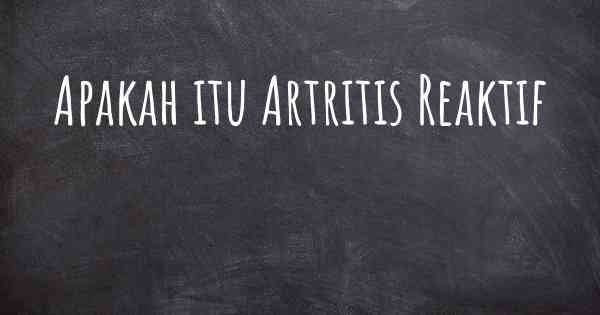 Apakah itu Artritis Reaktif