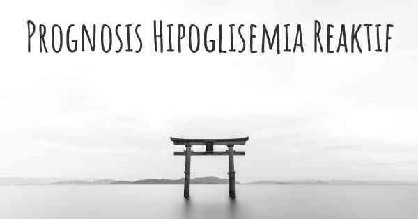 Prognosis Hipoglisemia Reaktif