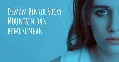 Demam Bintik Rocky Mountain dan kemurungan