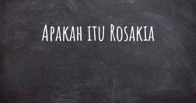 Apakah itu Rosakia