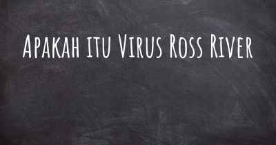 Apakah itu Virus Ross River